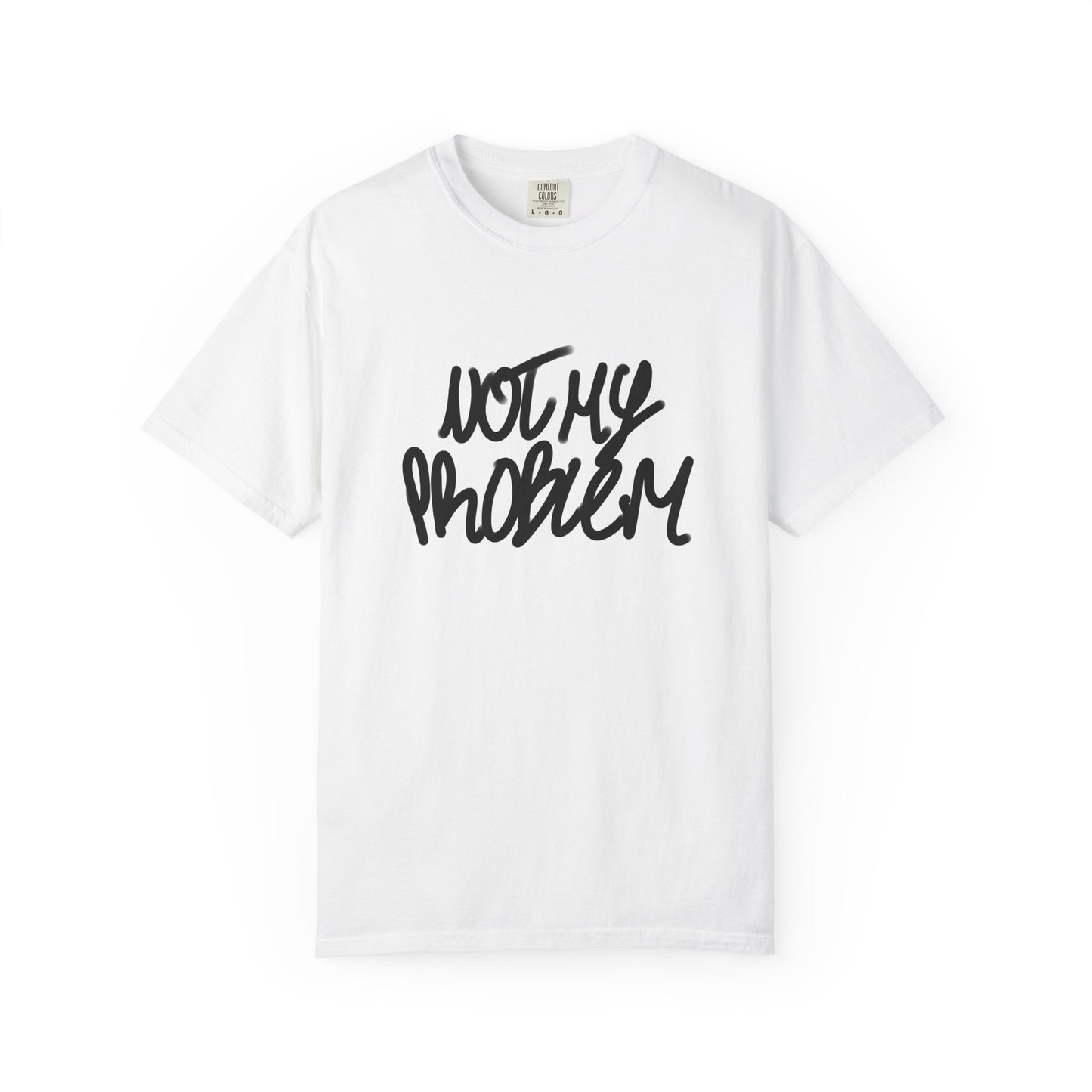 Not My Problem Tee