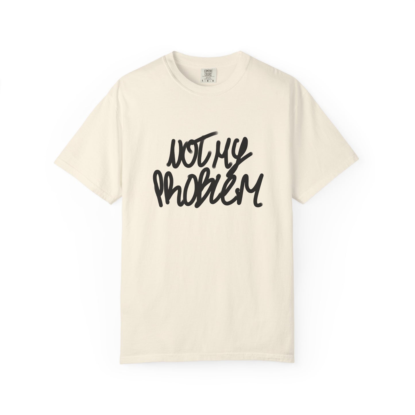 Not My Problem Tee