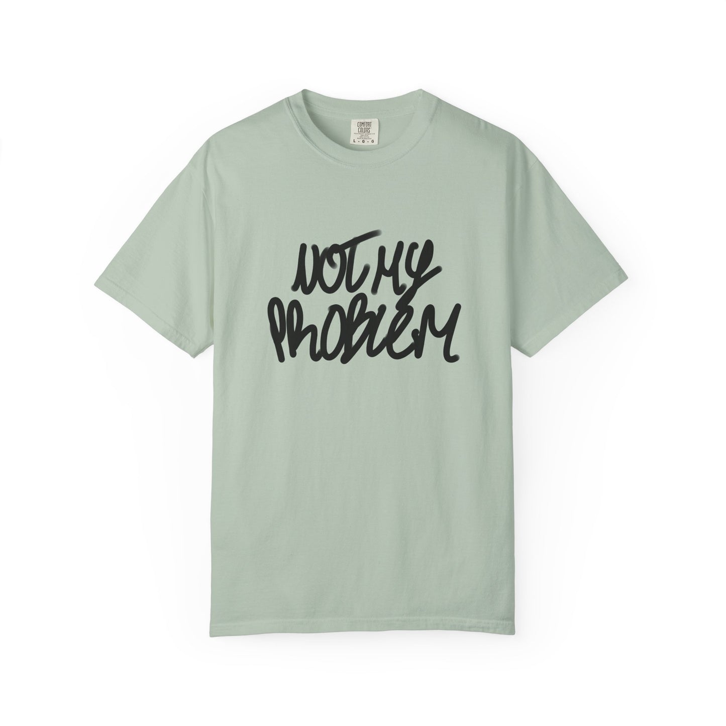 Not My Problem Tee