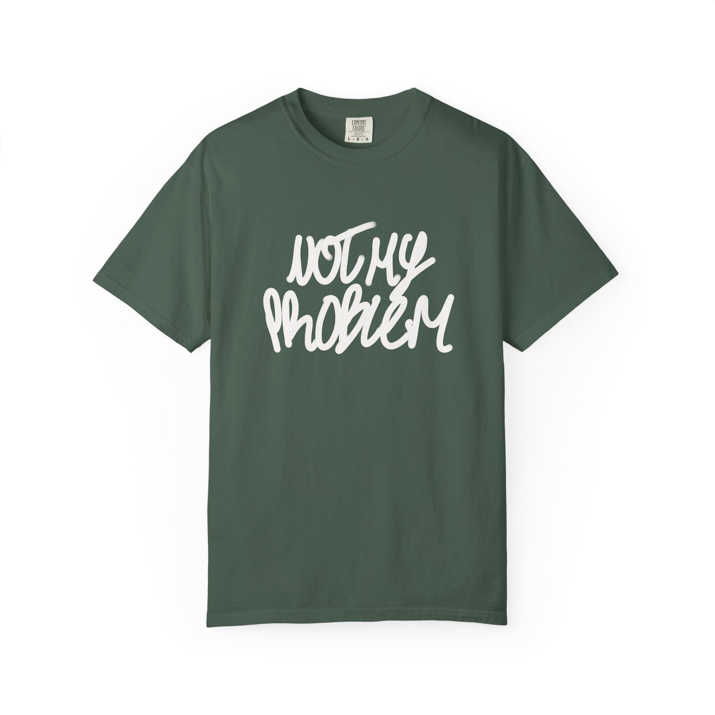 Not My Problem Tee
