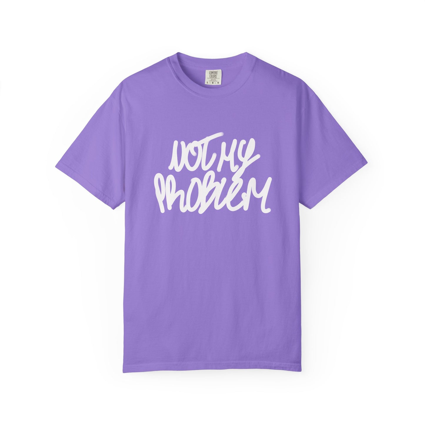 Not My Problem Tee